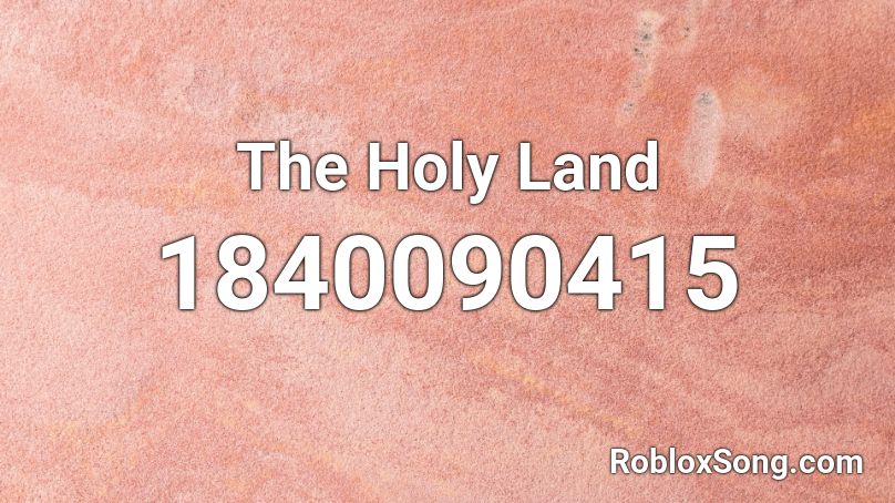 The Holy Land Roblox ID