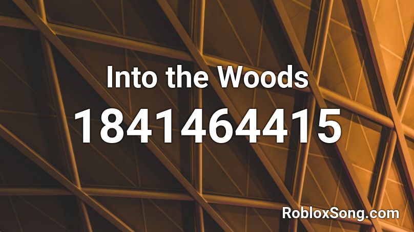 Into the Woods Roblox ID