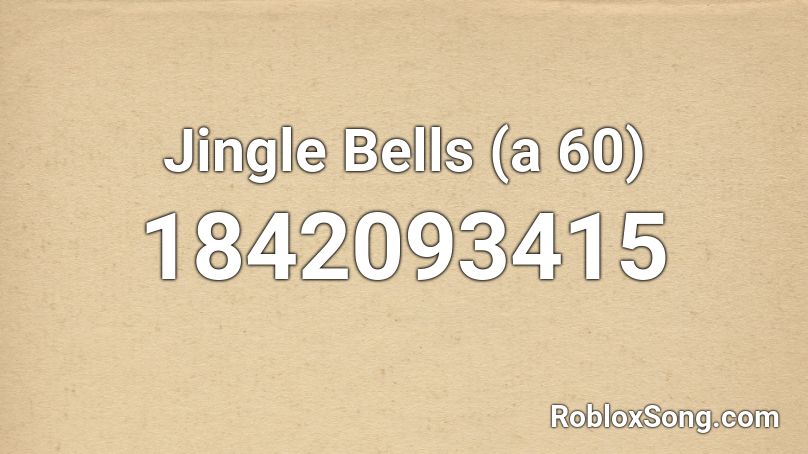 Jingle Bells (a 60) Roblox ID