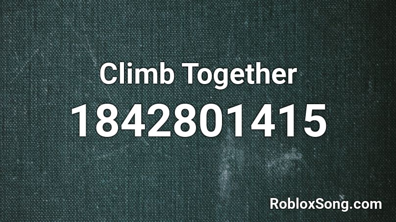 Climb Together Roblox ID