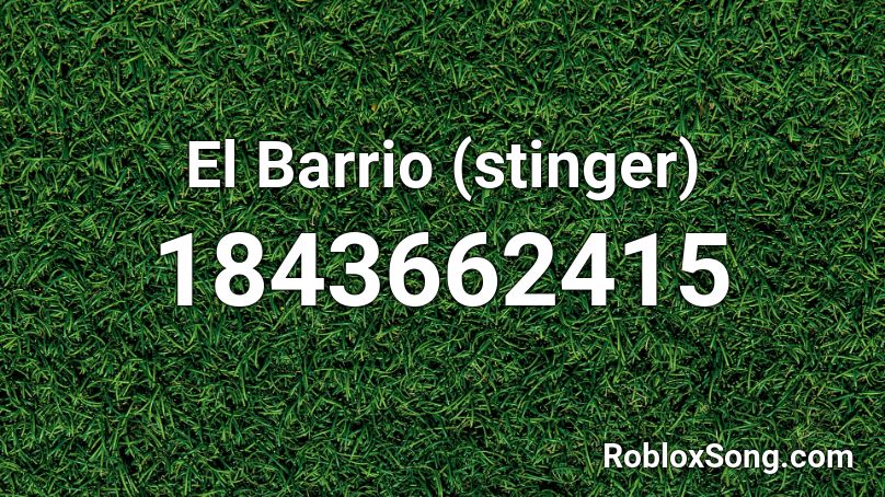 El Barrio (stinger) Roblox ID