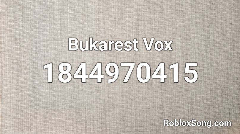 Bukarest Vox Roblox ID