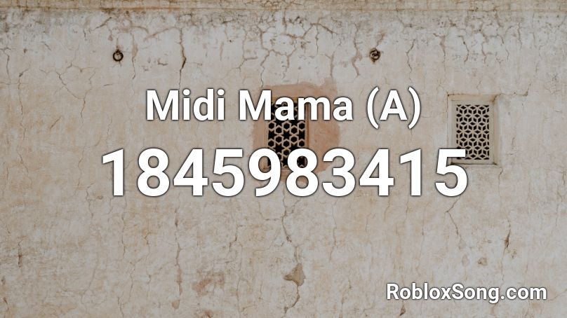 Midi Mama (A) Roblox ID