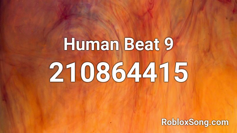 Human Beat 9 Roblox ID