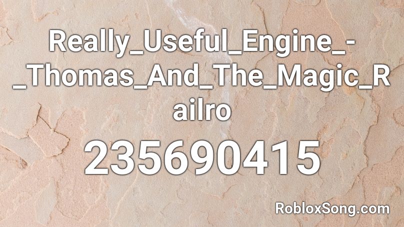 Really_Useful_Engine_-_Thomas_And_The_Magic_Railro Roblox ID