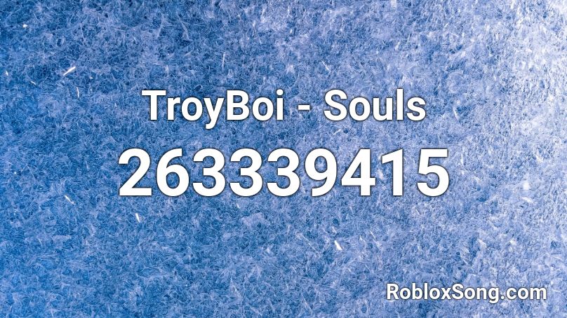 TroyBoi - Souls  Roblox ID
