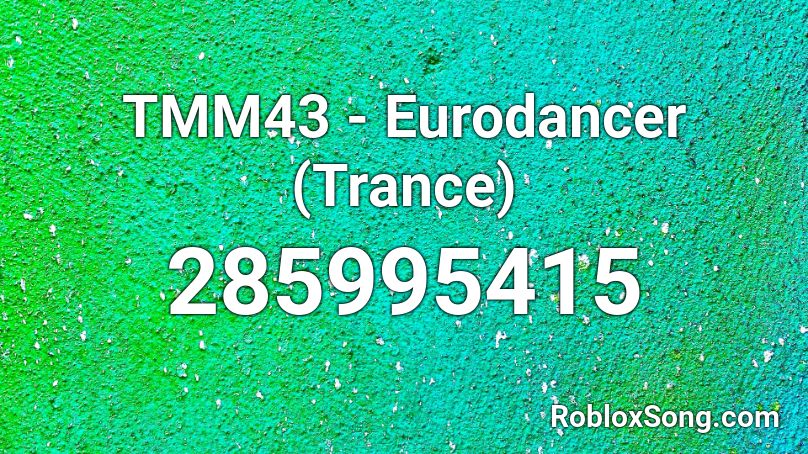 TMM43 - Eurodancer (Trance) Roblox ID