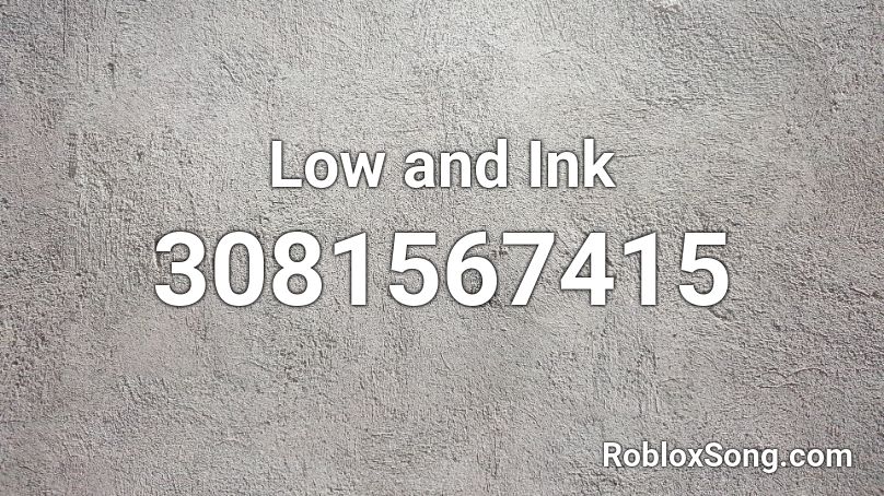 Low and Ink Roblox ID