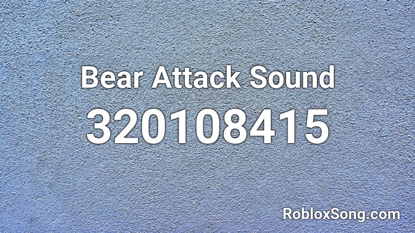 Bear Attack Sound Roblox ID