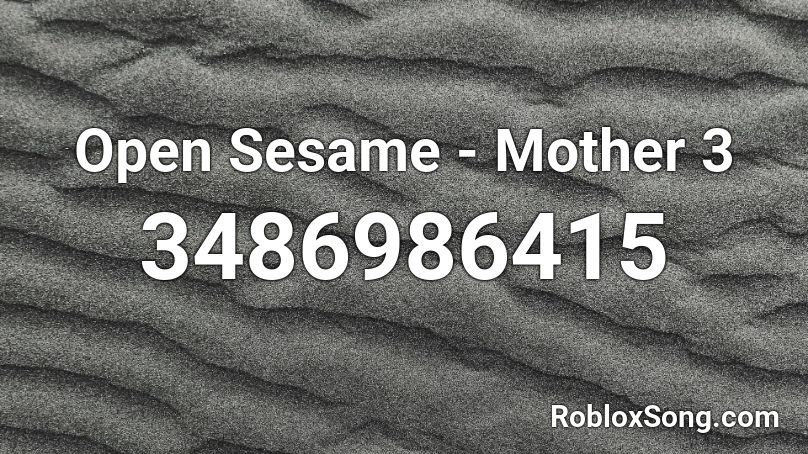 Open Sesame - Mother 3 Roblox ID
