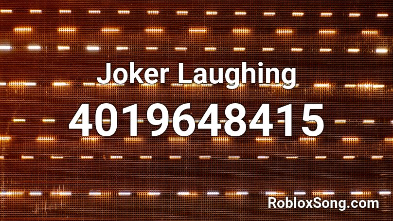 Joker Laughing Roblox ID