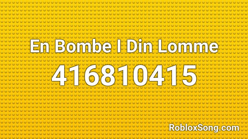 En Bombe I Din Lomme Roblox ID