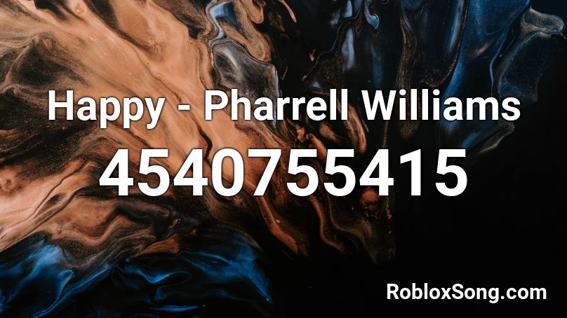 Happy - Pharrell Williams Roblox ID