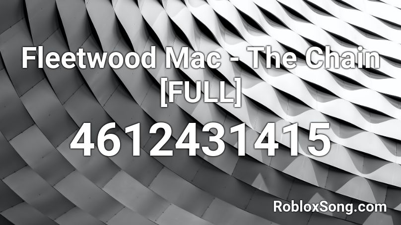 Fleetwood Mac - The Chain [FULL] Roblox ID