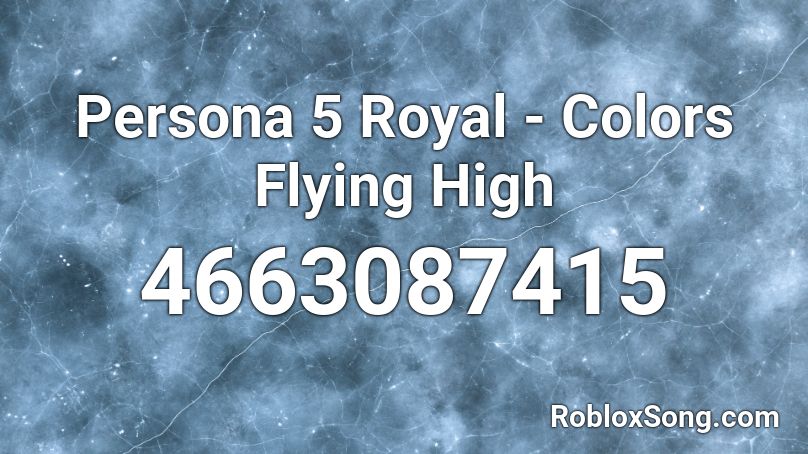 Persona 5 Royal Colors Flying High Roblox Id Roblox Music Codes - roblox flying high music