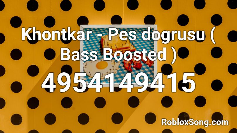 Khontkar - Pes dogrusu ( Bass Boosted ) Roblox ID