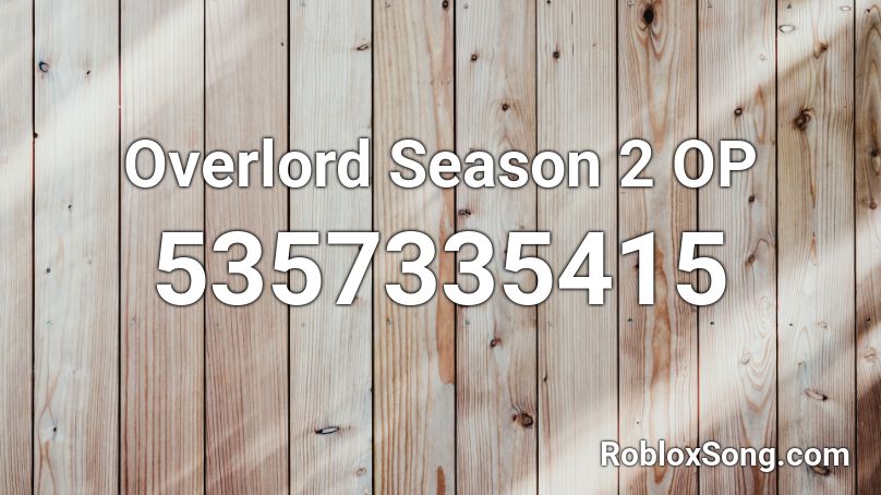 Overlord Season 2 OP Roblox ID