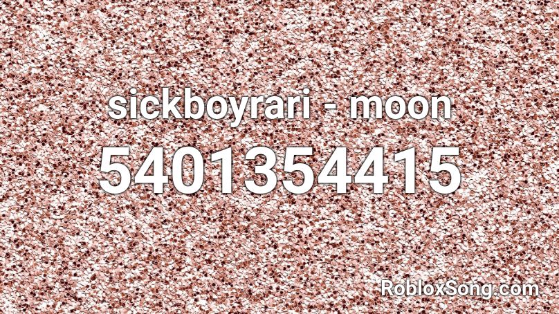 sickboyrari - moon Roblox ID