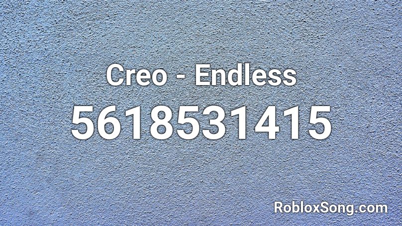 Creo - Endless Roblox ID