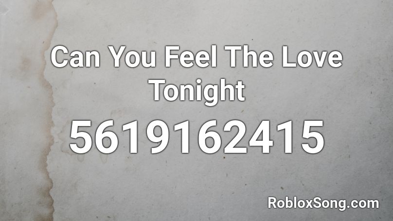 Can You Feel The Love Tonight  Roblox ID