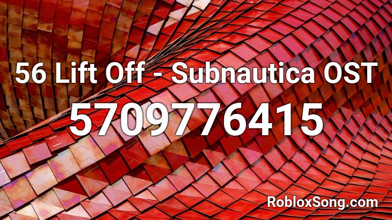 56 Lift Off Subnautica Ost Roblox Id Roblox Music Codes - subnautica roblox id