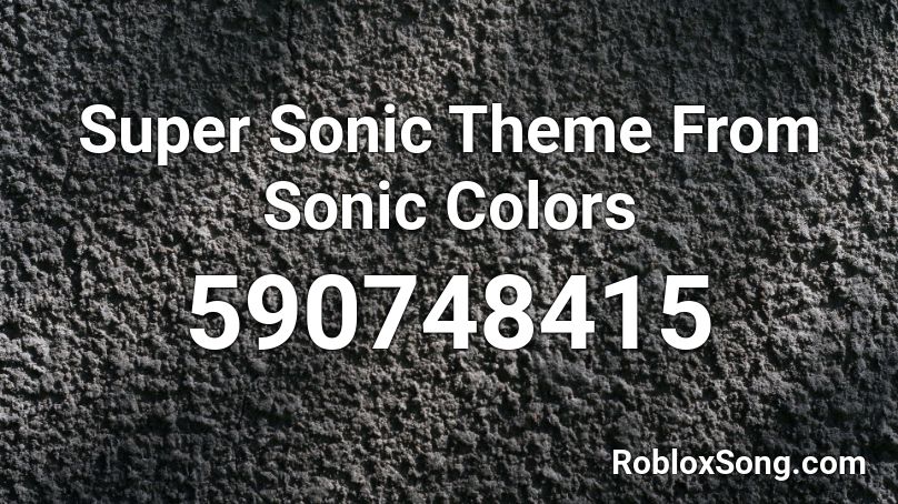 Super Sonic Theme From Sonic Colors Roblox ID