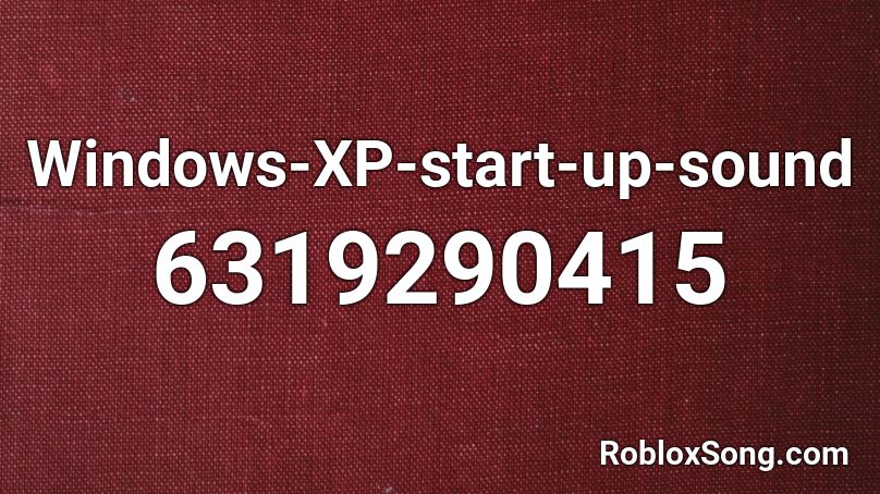 Windows-XP-start-up-sound Roblox ID