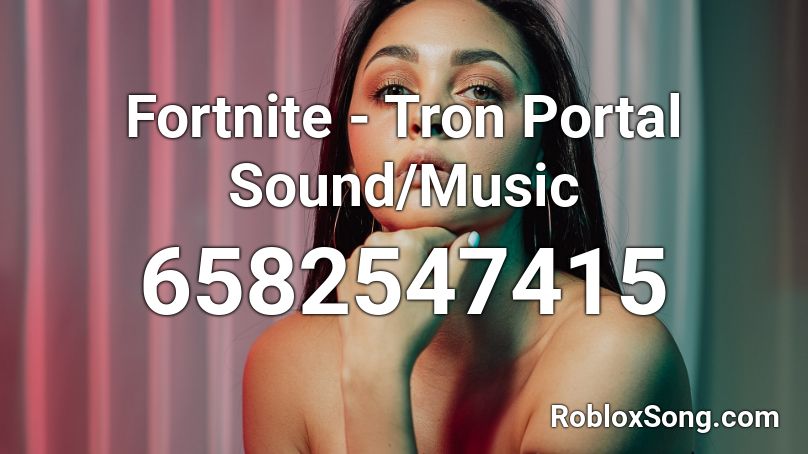 Fortnite - Tron Portal Sound/Music Roblox ID