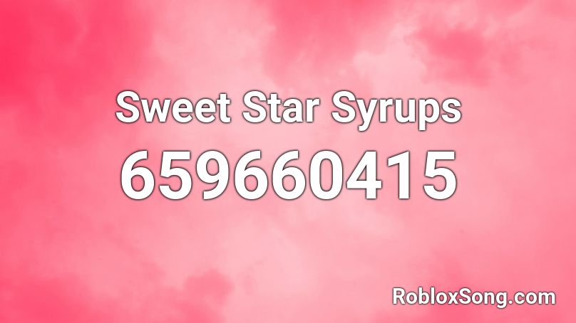 Sweet Star Syrups Roblox ID