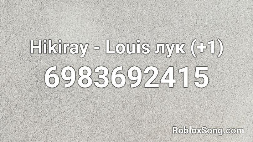 Hikiray - Louis лук (+1) Roblox ID
