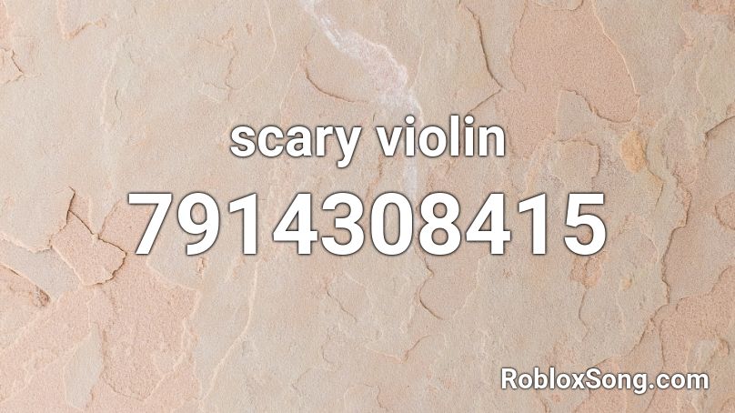 scary violin Roblox ID