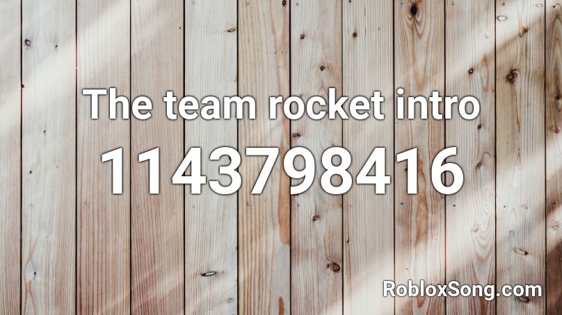 The team rocket intro Roblox ID