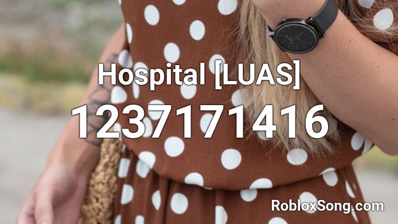 Hospital [LUAS] Roblox ID