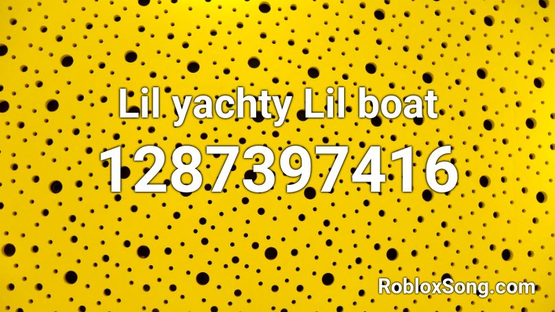 Lil yachty Lil boat Roblox ID