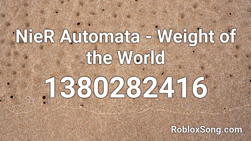 NieR Automata - Weight of the World  Roblox ID