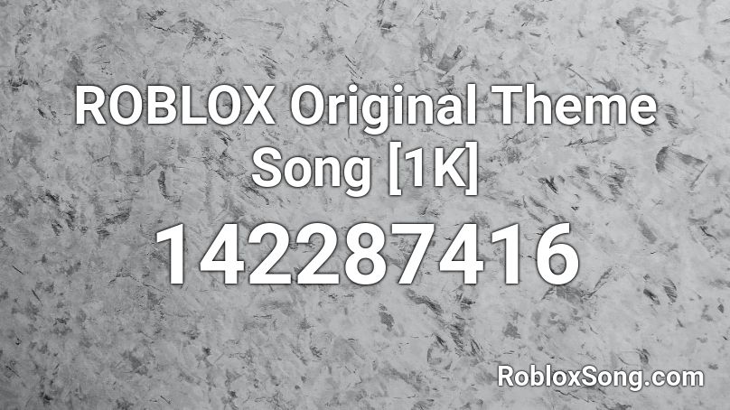 ROBLOX Original Theme Song [1K] Roblox ID