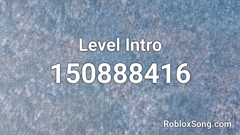 Level Intro Roblox ID