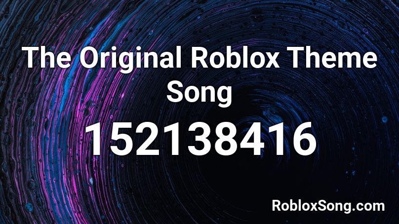 The Original Roblox Theme Song Roblox ID