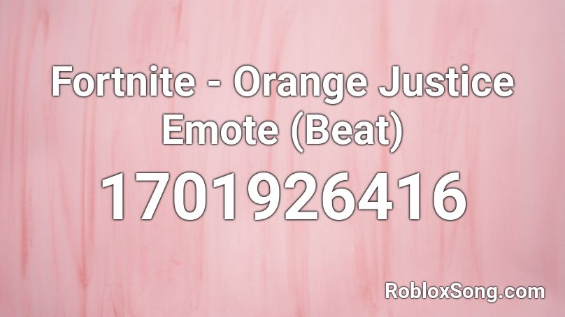 Fortnite - Orange Justice Emote (Beat) Roblox ID