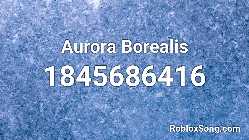 Aurora Borealis Roblox ID