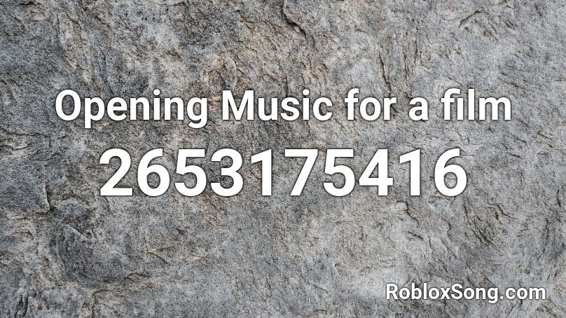Opening Music for a film Roblox ID