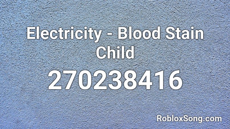 Electricity - Blood Stain Child Roblox ID
