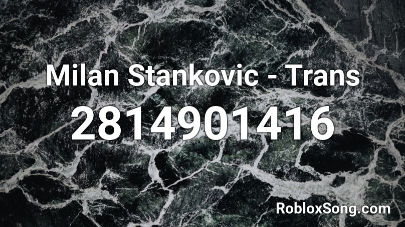 Milan Stankovic - Trans Roblox ID