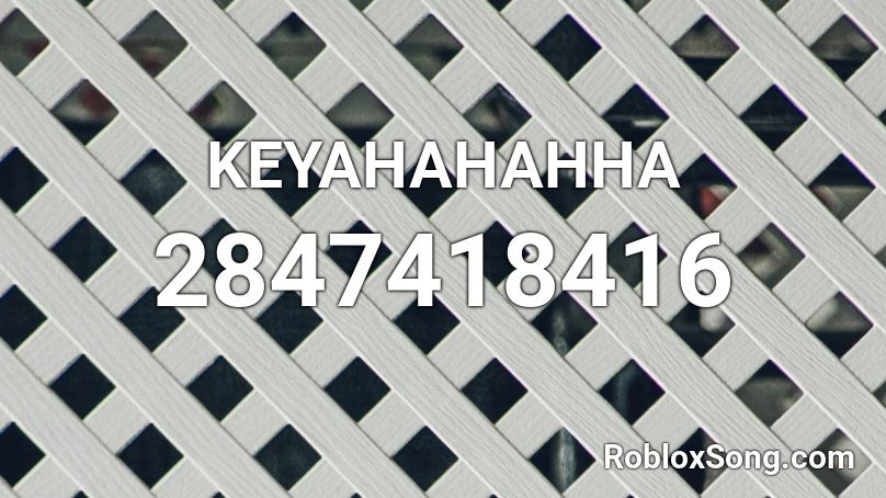 KEYAHAHAHHA Roblox ID