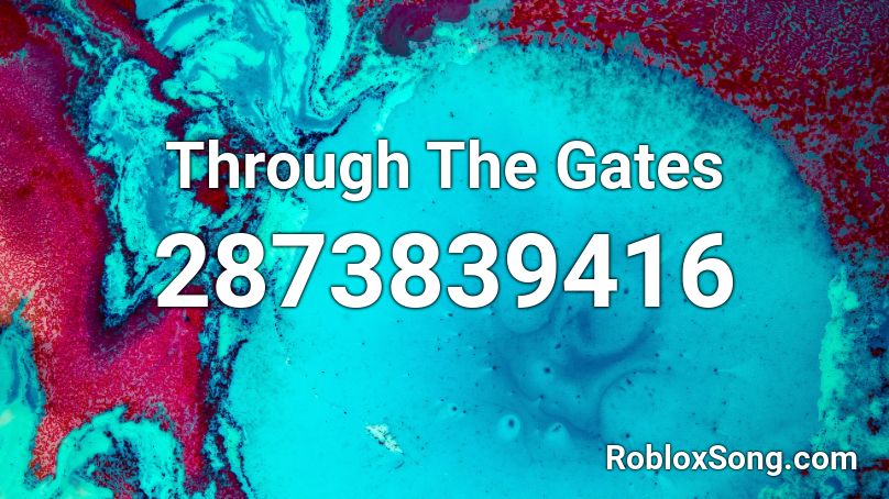 Through The Gates  Roblox ID