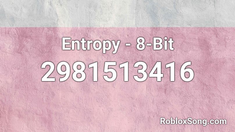 Entropy - 8-Bit Roblox ID
