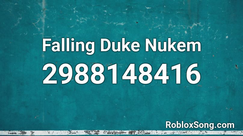 Falling Duke Nukem Roblox ID