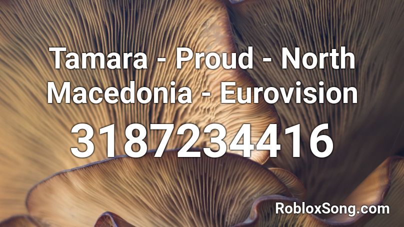 Tamara - Proud - North Macedonia - Eurovision Roblox ID