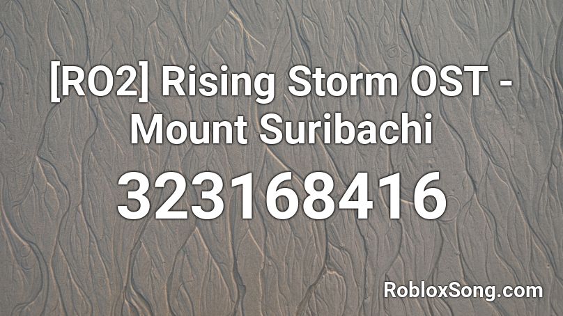 [RO2] Rising Storm OST - Mount Suribachi Roblox ID