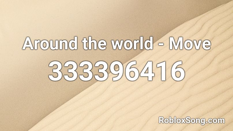 Around the world - Move Roblox ID